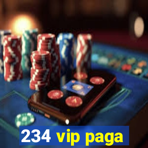 234 vip paga